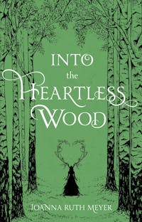 Into the Heartless Wood