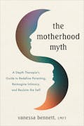 The Motherhood Myth