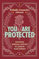 Michelle Cassandra Johnson: You Are Protected