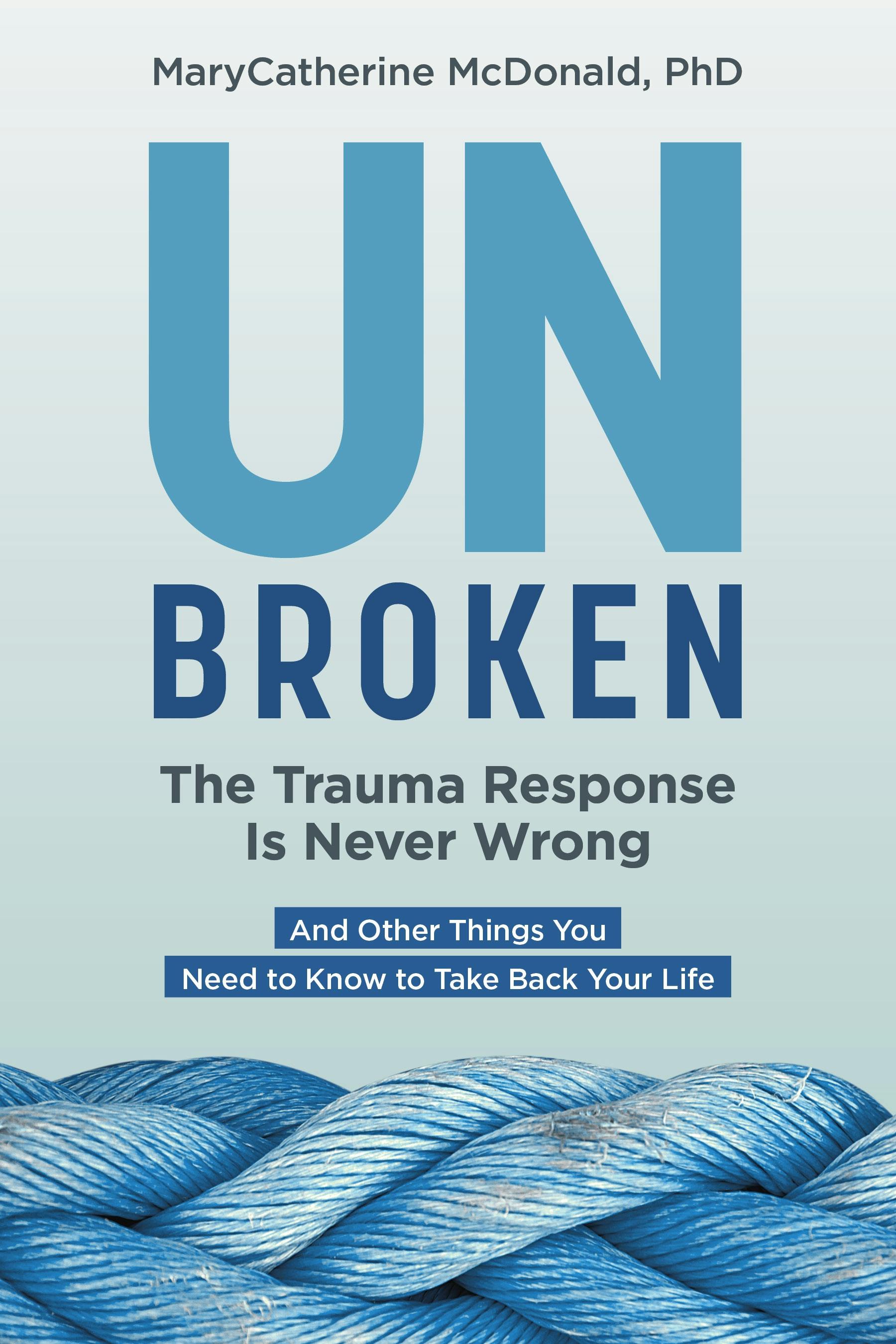 Unbroken: The Trauma Response Is Never Wrong - Tradebook For Courses